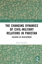 Rabia Chaudhry, Rabia (Forman Christian College Chaudhry - Changing Dynamics of Civil Military Relations in Pakistan