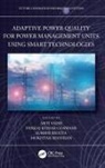 Arti (Sushant University Vaish, Surbhi Bhatia, Pankaj Kumar Goswami, Mokhtar Shouran, Arti Vaish - Adaptive Power Quality for Power Management Units Using Smart