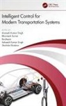 Arunesh (Nsut Kumar Singh, Ibraheem, Shahida Khatoon, Bhavnesh Kumar, Arunesh Kumar Singh, Asheesh Kumar Singh - Intelligent Control for Modern Transportation Systems