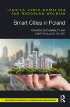 Izabela Jonek-Kowalska, Izabela Wolniak Jonek-Kowalska, Radoslaw Wolniak, Radosław Wolniak - Smart Cities in Poland
