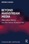 Stephen Cushion - Beyond Mainstream Media