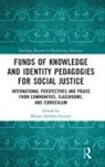 Moises (University of Girona Esteban-Guitart, Moisés Esteban-Guitart - Funds of Knowledge and Identity Pedagogies for Social Justice