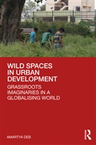 Amartya Deb - Wild Spaces in Urban Development