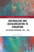 Thum Ping Tjin, Thum (University of Oxford Ping Tjin - Nationalism and Decolonisation in Singapore