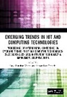 Suman Lata (Lpu Tripathi, Suman Lata Agarwal Tripathi, Suman Lata Verma Tripathi, Devendra Agarwal, Smrity Dwivedi, Kolla Bhanu Prakash... - Emerging Trends in Iot and Computing Technologies