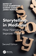 Colin (Professor in Accident and Emerge Robertson, Gareth Clegg, Clegg Gareth, James Huntley, Colin Robertson - Storytelling in Medicine