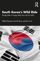 Eun A Jo, Gilbert Rozman, Gilbert (Princeton University Rozman, Rozman Gilbert, Sue Mi Terry, Terry Sue Mi - South Koreas Wild Ride