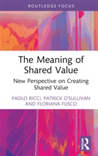 Floriana Fusco, Patrick O'Sullivan, Paolo Ricci, Paolo O''sullivan Ricci - Meaning of Shared Value