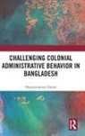 Hasanuzzaman Zaman - Challenging Colonial Administrative Behavior in Bangladesh