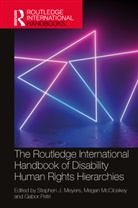 Stephen Mccloskey Meyers, Megan McCloskey, Stephen Meyers, Meyers Stephen, Gabor Petri - Routledge International Handbook of Disability Human Rights Hierarchie
