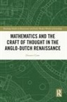 Eleanor Chan - Mathematics and the Craft of Thought in the Anglo-Dutch Renaissance