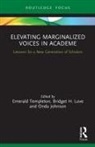 Emerald (Student Affairs Professional) Templeton, Onda Johnson, Bridget H. Love, Emerald Templeton - Elevating Marginalized Voices in Academe