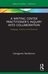 Georganne Nordstrom, Georganne (University of Hawai''i Nordstrom, Nordstrom Georganne - Writing Center Practitioner''s Inquiry Into Collaboration