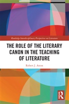 Robert Aston, Aston Robert - Role of the Literary Canon in the Teaching of Literature