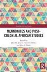 John M. (Kansas University Janzen, John M. Janzen, Janzen John M., Harold F. Miller, John C. Yoder, Yoder John C. - Mennonites and Post-Colonial African Studies