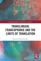Ioanna Chatzidimitriou - Translingual Francophonie and the Limits of Translation