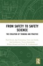 Jop Groeneweg, Frank W. Guldenmund, Guldenmund Frank W., Saul Lemkowitz, Yvette Oostendorp, Paul Swuste... - From Safety to Safety Science