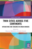 Ekaterina Garrard Mikhailova, John Garrard, Garrard John, Ekaterina Mikhailova - Twin Cities Across Five Continents
