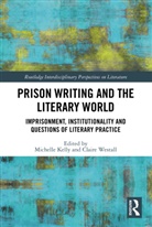 Michelle Westall Kelly, Michelle Kelly, Claire Westall, Westall Claire - Prison Writing and the Literary World