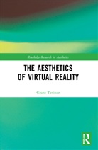 Grant Tavinor, Tavinor Grant - Aesthetics of Virtual Reality