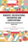 Christopher Moyo Changwe Nshimbi, Christopher Changwe Nshimbi, Jussi P. Laine, Inocent Moyo - Borders, Sociocultural Encounters and Contestations