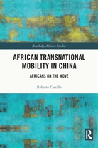 Roberto Castillo, Roberto (Lingnan University Castillo, Castillo Roberto - African Transnational Mobility in China