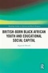 Alganesh Messele, Alganesh (University of East London Messele - British-Born Black African Youth and Educational Social Capital
