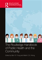 Ben Y.f. (The Hong Kong Polytechnic Universi Fong, Ben Y.F. Fong, Martin C.S. Wong - Routledge Handbook of Public Health and the Community