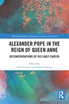 A. D. Cousins, A. D. Derrin Cousins, Daniel Derrin, Derrin Daniel - Alexander Pope in the Reign of Queen Anne