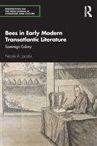 Nicole A. Jacobs - Bees in Early Modern Transatlantic Literature
