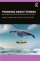 Samuel Lebens, Samuel Von Solodkoff Lebens, Tatjana von Solodkoff - Thinking About Stories