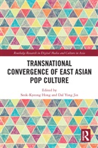 Seok-Kyeong Jin Hong, Seok-Kyeong Hong, Dal Yong Jin, Jin Dal Yong - Transnational Convergence of East Asian Pop Culture