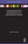 Beata Sierocka - Communicating Aggression in a Megamedia World