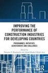 Pantaleo D. Abdul-Aziz Rwelamila, Abdul-Rashid Abdul-Aziz, Abdul-Aziz Abdul-Rashid, Pantaleo D. Rwelamila - Improving Performance of Construction Industries for Developing