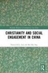 Francis K.G. Lim, Francis (Nanyang Technological Universit K.g. Lim, Francis Sng K.g. Lim, Bee Bee Sng - Christianity and Social Engagement in China