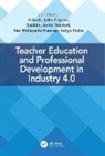 Joko Basikin Triastuti Ashadi Priyana, Ashadi, Basikin, Joko Priyana, Nur Hidayanto Pancoro Setyo Putro, Anita Triastuti - Teacher Education and Professional Development in Industry 4.0