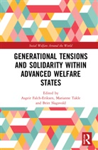 Asgeir Takle Falch-Eriksen, Asgeir Falch-Eriksen, Britt Slagsvold, Marianne Takle, Takle Marianne - Generational Tensions and Solidarity Within Advanced Welfare States