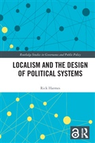 Rick Harmes, Rick (University of Exeter Harmes - Localism and the Design of Political Systems