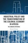 Horman Chitonge, Horman (University of Cape Town Chitonge, Chitonge Horman - INDUSTRIAL POLICY AND TRANSFORMAT