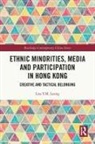Lisa Y.M. Leung - Ethnic Minorities, Media and Participation in Hong Kong