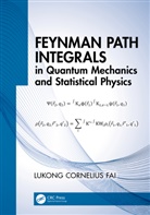 Lukong Cornelius Fai, Lukong Cornelius (University of Dschang Fai, Fai Lukong Cornelius - Feynman Path Integrals in Quantum Mechanics and Statistical Physics