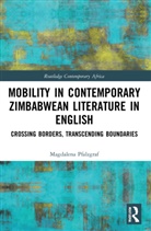 Magdalena Pfalzgraf, Magdalena (Saarland University Pfalzgraf - Mobility in Contemporary Zimbabwean Literature in English