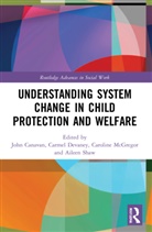 John Devaney Canavan, John Canavan, Canavan John, Carmel Devaney, Caroline McGregor, Aileen Shaw - Understanding System Change in Child Protection and Welfare