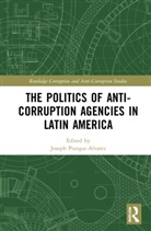 Joseph (Osaka University Pozsgai-Alvarez, Joseph Pozsgai-Alvarez - Politics of Anti-Corruption Agencies in Latin America