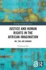 Chielozona Eze, Chielozona (Northeastern Illinois University Eze, Eze Chielozona - Justice and Human Rights in the African Imagination