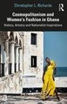 Christopher L. Richards, Christopher L. (City University of New Y Richards - Cosmopolitanism and Womens Fashion in Ghana