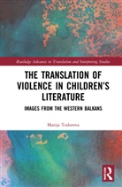 Marija Todorova, Marija (Hong Kong Polytechnic University Todorova - Translation of Violence in Childrens Literature