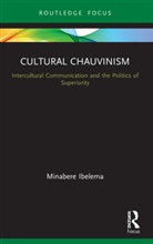 Minabere Ibelema, Ibelema Minabere - Cultural Chauvinism