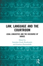 Stanislaw Pontrandolfo Gozdz Roszkowski, Stanislaw Gozdz Roszkowski, Gianluca Pontrandolfo - Law, Language and the Courtroom