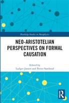 Ludger Sandstad Jansen, Ludger Jansen, Jansen Ludger, Petter Sandstad - Neo-Aristotelian Perspectives on Formal Causation